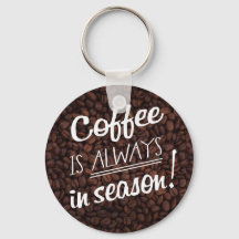 Le café est toujours en saison!