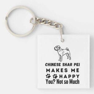 Porte-clés Le Chinois Shar Pei Me Rend Heureux, Pas Tant