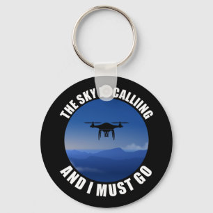 Porte-clés Le Ciel Appelle Et Je Dois Aller Au Pilote De Dron