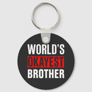 Porte-clés Le frère le plus Okayest dans le monde