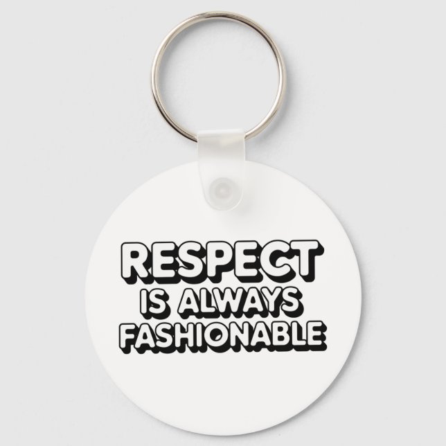 Porte-clés Le Respect Est Toujours À La Mode (Recto)