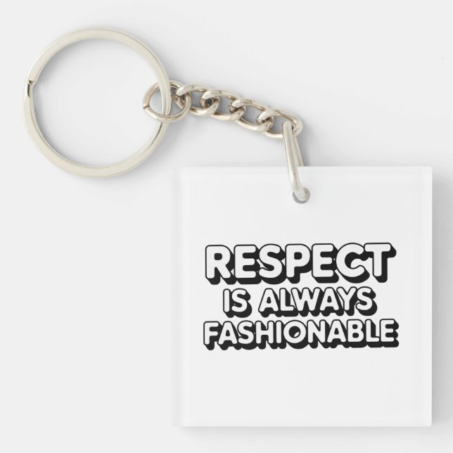 Porte-clés Le Respect Est Toujours À La Mode (Devant)
