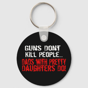 Porte-clés Les armes ne tuent pas les gens, Drôle père/fille