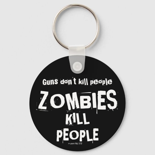 Porte-clés Les armes ne tuent pas les gens, les ZOMBIES tuent (Recto)