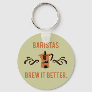 Porte-clés Les baristas préparent mieux