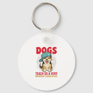 Porte-clés Les chiens nous enseignent une leçon très importan