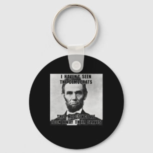 Porte-clés Les Démocrates n'ont pas vu Abe Lincoln le 4 juill