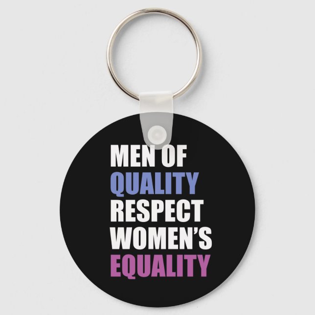 Porte-clés "Les hommes de qualité respectent l'égalité des fe (Recto)