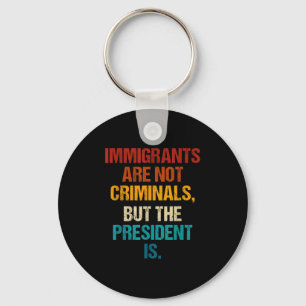 Porte-clés Les Immigrants Amusants Ne Sont Pas Des Criminels,
