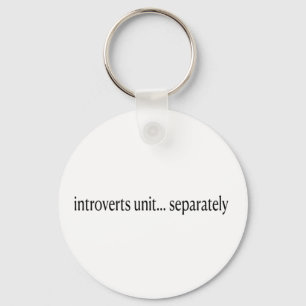 Porte-clés "Les introvertis s'unissent séparément"