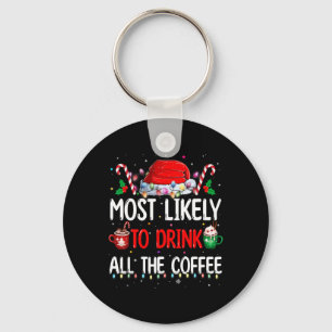 Porte-clés Les Plus Probables De Boire Tout Le Café Funny Fam