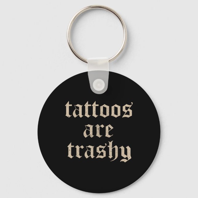 Porte-clés Les tatouages sont un sarcasme trashy plaisanterie (Recto)