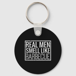 Porte-clés Les vrais hommes sentent comme Byrbecue Drôle Bbq