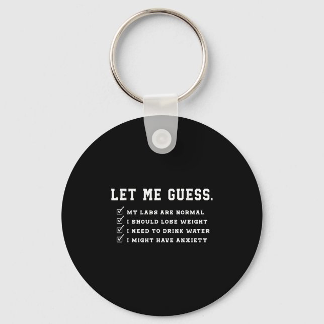 Porte-clés Let Me Guess My Labs Are Normal Lose Weight Check  (Recto)