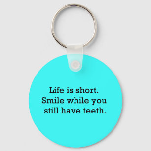 PORTE-CLÉS LIFE FUNNY DIT COURT SOURIRE PENDANT QUE VOUS TOUJ