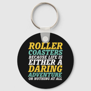 Porte-clés Life Is A Daring Adventure Rollercoaster Ride