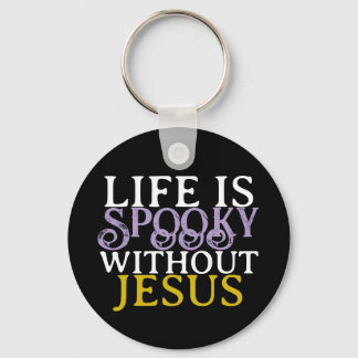 PORTE-CLÉS LIFE IS SPOOKY WITHOUT JESUS