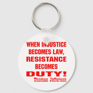Porte-clés L'injustice devient résistance de loi devient