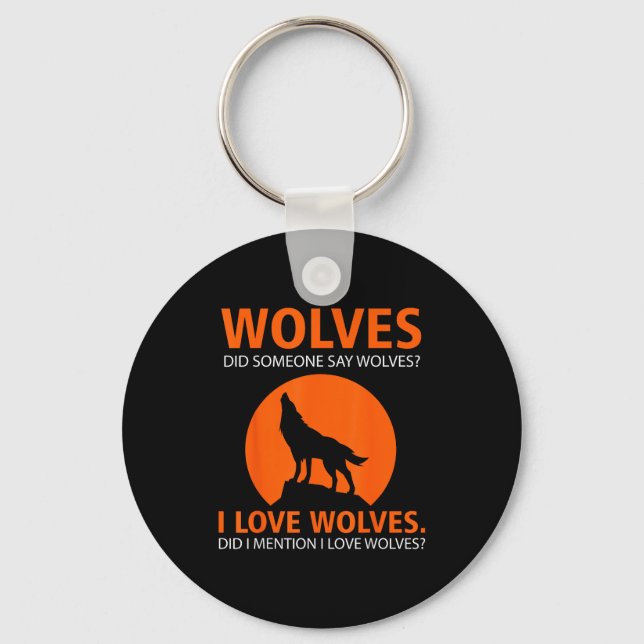 Porte-clés Love Wolves Did I Mention I Love Wolves Funny  (Recto)