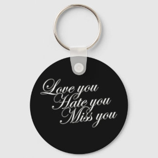 Porte-clés Love you Hate you Miss you sad drôle gothique love