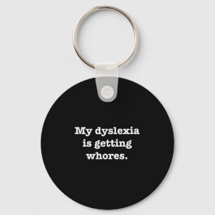 Porte-clés Ma Dyslexie Obtient Une Citation Amusante Plaisant