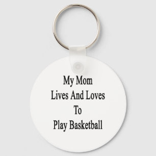 Porte-clés Ma Mère Vit Et Aime Jouer Au Basket-Ball