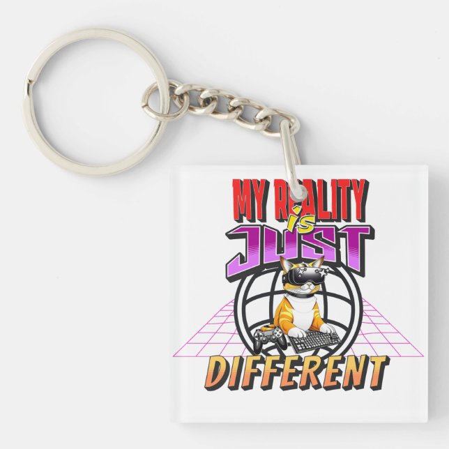 PORTE-CLÉS MA RÉALITÉ EST JUSTE DIFFÉRENTE ! (Devant)