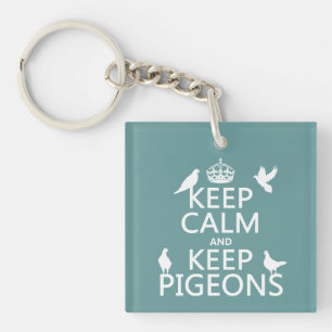 Porte-clés Maintenez calme et gardez les pigeons - toutes les