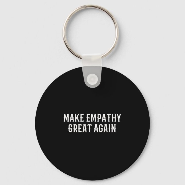 Porte-clés Make Empathy Great Again Kindness Comon Quote  (Recto)