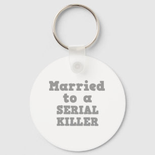 PORTE-CLÉS MARIÉE À UN TUEUR EN SÉRIE