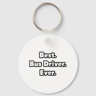 Porte-clés Meilleur. Pilote de bus. Jamais.