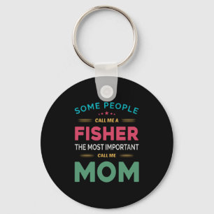 Porte-clés Mère Cadeau Certaines Personnes M'Appelent Fisher
