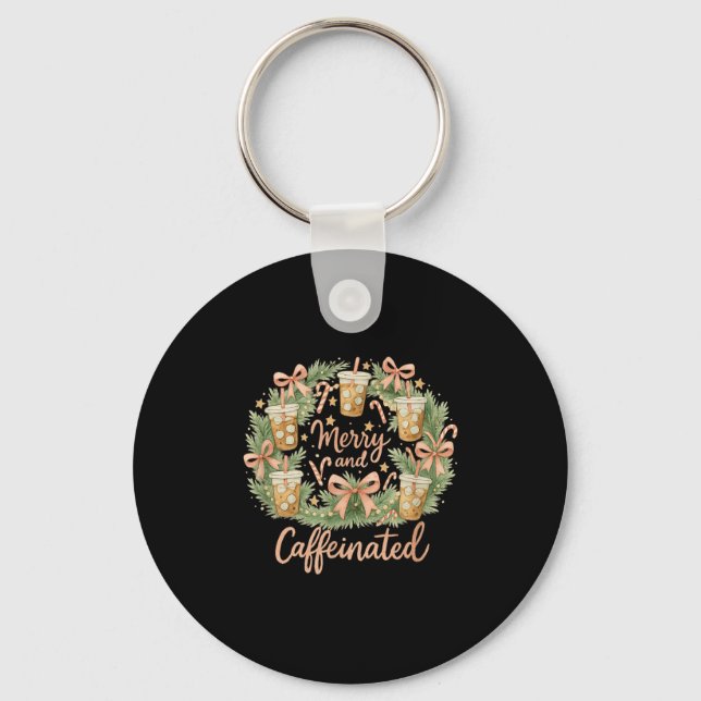 Porte-clés Merry And Caffeinated Christmas Iced Coffee Wreath (Recto)