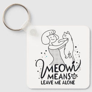 Porte-clés Miaou Signifie Laissez-Moi Tranquille - Chat Drôle