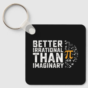 Porte-clés Mieux irrationnel que mathématique imaginaire de P