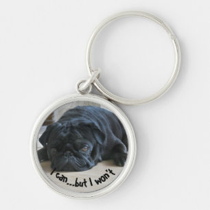 Porte-clés Mignonne chiot à Carlin têtu je peux mais je ne va