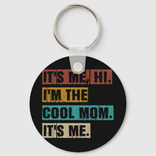 Porte-clés Moi Bonjour Je Suis La Maman Cool C'Est Moi Drôle 