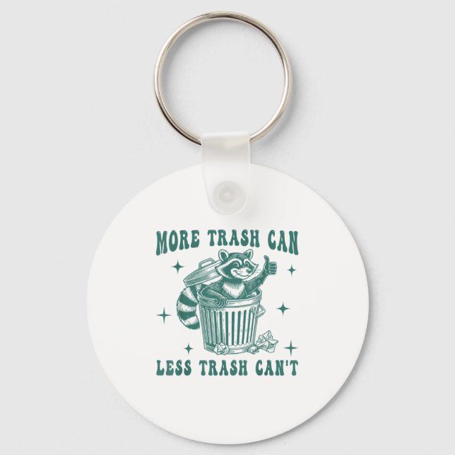 Porte-clés More Trash Can Less Trash Can't Funny Raccoon Love (Recto)