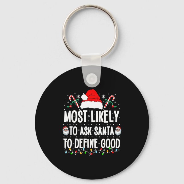 Porte-clés Most Likely To Ask Santa To Define Good Christmas  (Recto)