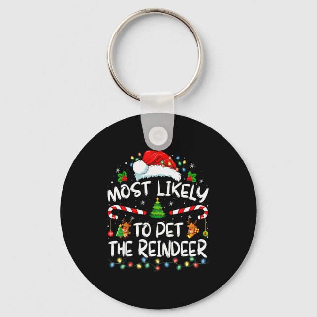 Porte-clés Most Likely To Pet The Reindeer Funny Christmas  (Recto)