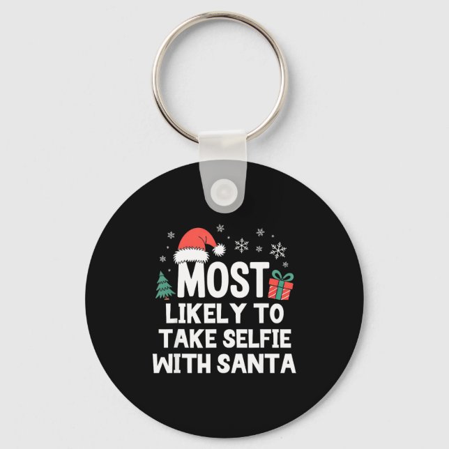 Porte-clés Most Likely To Take Selfie With Santa Christmas Fu (Recto)