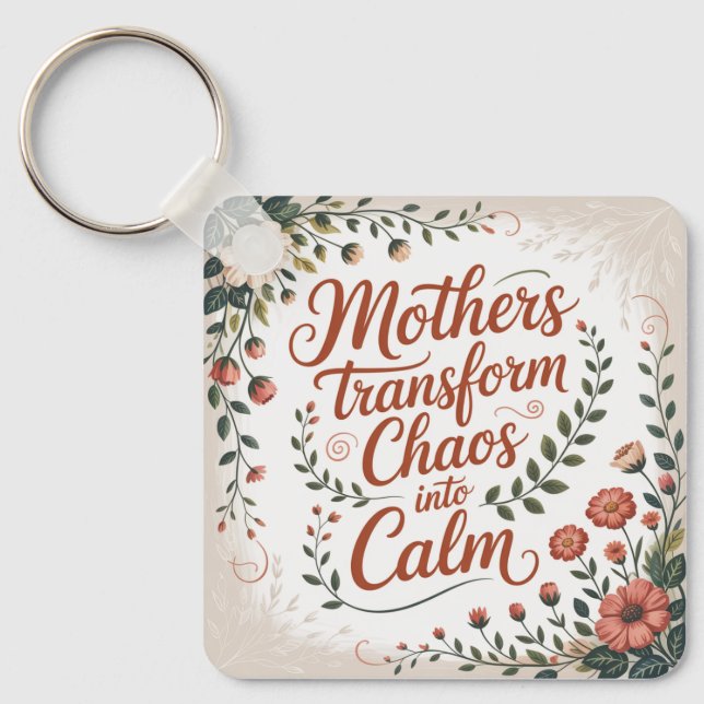 Porte-clés Mothers Transform Chaos Into Calm (Recto)