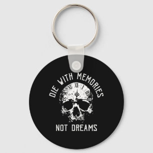 Porte-clés Mourir avec des souvenirs pas des rêves Crâne goth