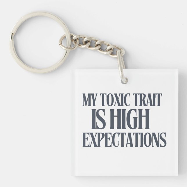 Porte-clés My Toxic Trait: High Expectations (Devant)
