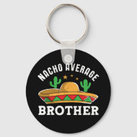 Nacho Moyenne Frère Funky Mexicain Pun de Nacho