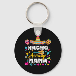 Porte-clés Nacho Moyenne Mama Cinco De Mayo Correspondance Me