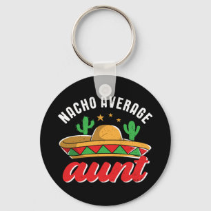 Porte-clés Nacho Moyenne Tante Funky Mexicain Pun de Nacho