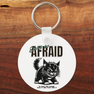 Porte-clés N'ayez pas peur Fierce Kitten Esprit audacieux