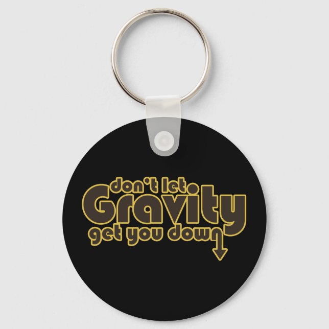 Porte-clés Ne laissez pas Gravity vous faire tomber pour les  (Recto)