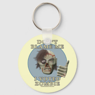 Porte-clés Ne me blâmez pas, j'a voté le zombi